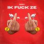 Ik **** Ze (Explicit)