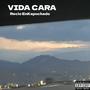 VIDA CARA (Explicit)