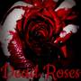 Dead Roses (Explicit)