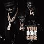 You Dont Care (Explicit)