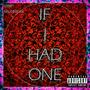 IF I HAD ONE (feat. sauceboxx) [Explicit]