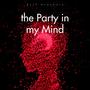 The party in my mind (Explicit)