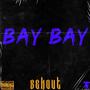 Bay Bay (Explicit)