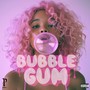 Bubble Gum (Explicit)