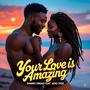 YOUR LOVE IS AMAZING (feat. SAMMY DREAD & MAD DOG)