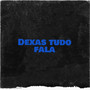 Dexas Tudo Fala (Explicit)