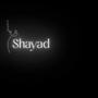 Shayad (feat. Jxsie beats) [Explicit]