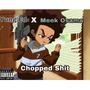 Chopped **** (feat. Meek Osamã) [Explicit]