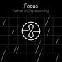 Focus: Tense Rainy Morning