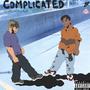 Complicated (feat. Prince SeaGoat & KYLERtheRELYK) [Explicit]