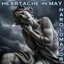 HEARTACHE IN MAY