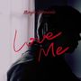 Love Me (Explicit)