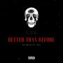 Better Than Before (feat. Alfa) (Explicit)