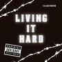 Living It Hard (Explicit)