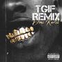 TGIF (Remix) [Explicit]