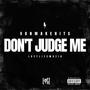 Don't Judge Me (Explicit)