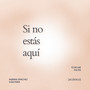 Si no estás aquí (Acústico)