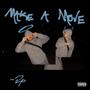 Make A Move (Explicit)