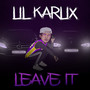 Leave It (Explicit)