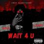 WAIT 4 U (Explicit)