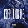 Keep It On Me (Explicit)