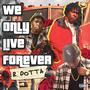 We Only Live Forever (Explicit)