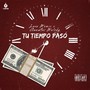 Tu Tiempo Pasó (Explicit)