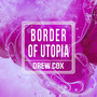 Border Of Utopia