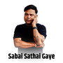 Sabai Sathai Gaye