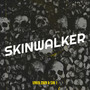 Skinwalker (Explicit)