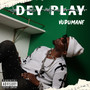 Dey Play (Explicit)