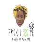 *** U Pay Me (Explicit)