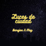 Luces de Ciudad (Explicit)