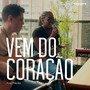 Vem do Coração