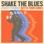 Shake the Blues (Outta Your Shoes)