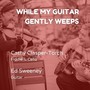 While My Guitar Gently Weeps