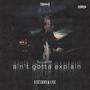 ain't gotta explain (feat. IceyBoyKane) [Explicit]