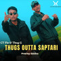 Thugs Outta Saptari (Explicit)