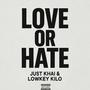 Love Or Hate (feat. Lowkey Kilo) [Explicit]