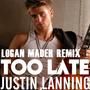 Too Late (Logan Mader Remix) [Explicit]