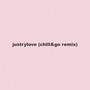 Justrylove (Chill&Go Remix)
