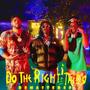 Do The Right Thing (Remastered) [Explicit]