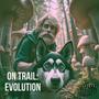 On trail: EVOLUTION (Explicit)