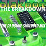 The Breakdown (The DJ Donne Shredded MIX)