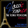 Classic France: The Songs You Love Vol. 1