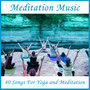 Meditation Music: 40 Songs for Yoga and Meditation