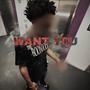 WANT Y0U (Explicit)