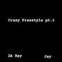 Crazy Freestyle Pt.1 (Explicit)