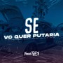 Se Vc Quer Putaria (Eletrofunk) [Explicit]