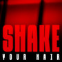 Shake Your Hair